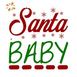 Santa Baby Svg, Christmas Svg, Xmas Svg, Snowflakes Svg, Santa Claus Svg, Christmas Baby Svg