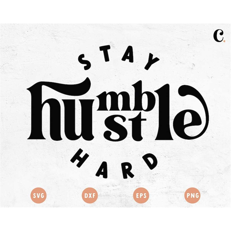 MR-1182023224511-stay-humble-svg-hustle-svg-inspirational-svg-stay-humble-image-1.jpg