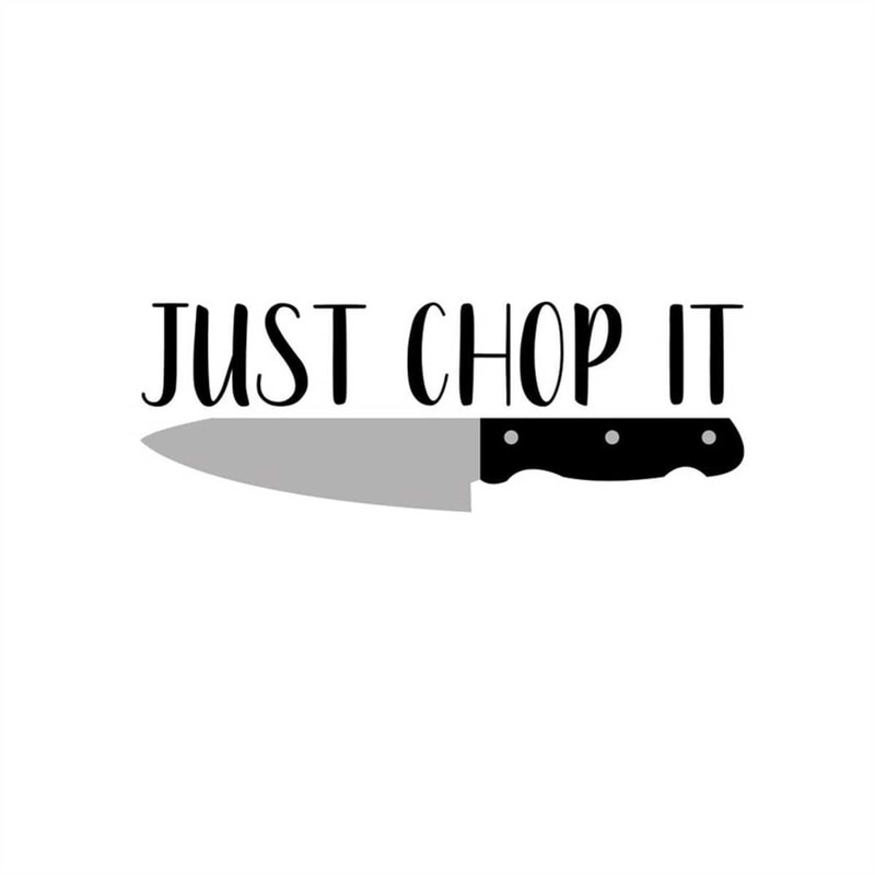 MR-1182023232433-quote-just-chop-it-kitchen-kitchen-svg-download-file-image-1.jpg