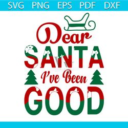 dear santa i've been good svg, christmas svg, santa sleigh svg, santa claus svg