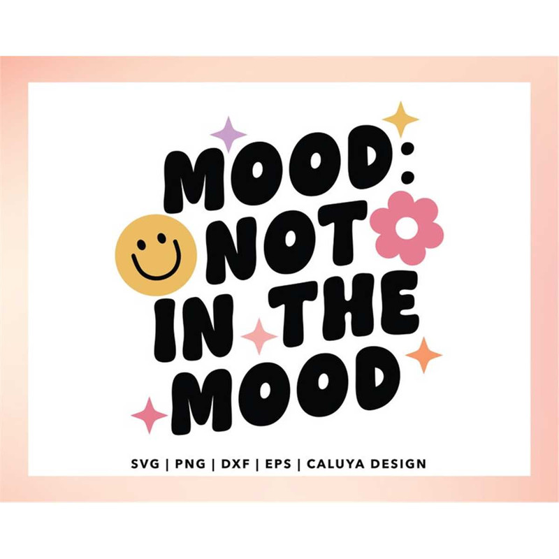 MR-12820230941-not-in-the-mood-svg-mental-health-svg-funny-quote-svg-image-1.jpg