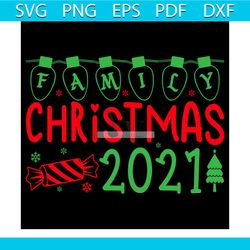 family christmas 2021 svg, christmas svg, xmas svg, family svg, christmas candy svg