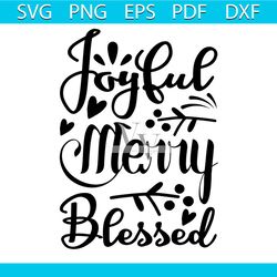 joyful merry blessed svg, christmas svg, xmas svg, christmas spirit svg, christmas gift svg
