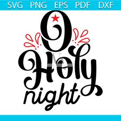 o holy night svg, christmas svg, holy svg, christmas spirit svg, merry christmas svg
