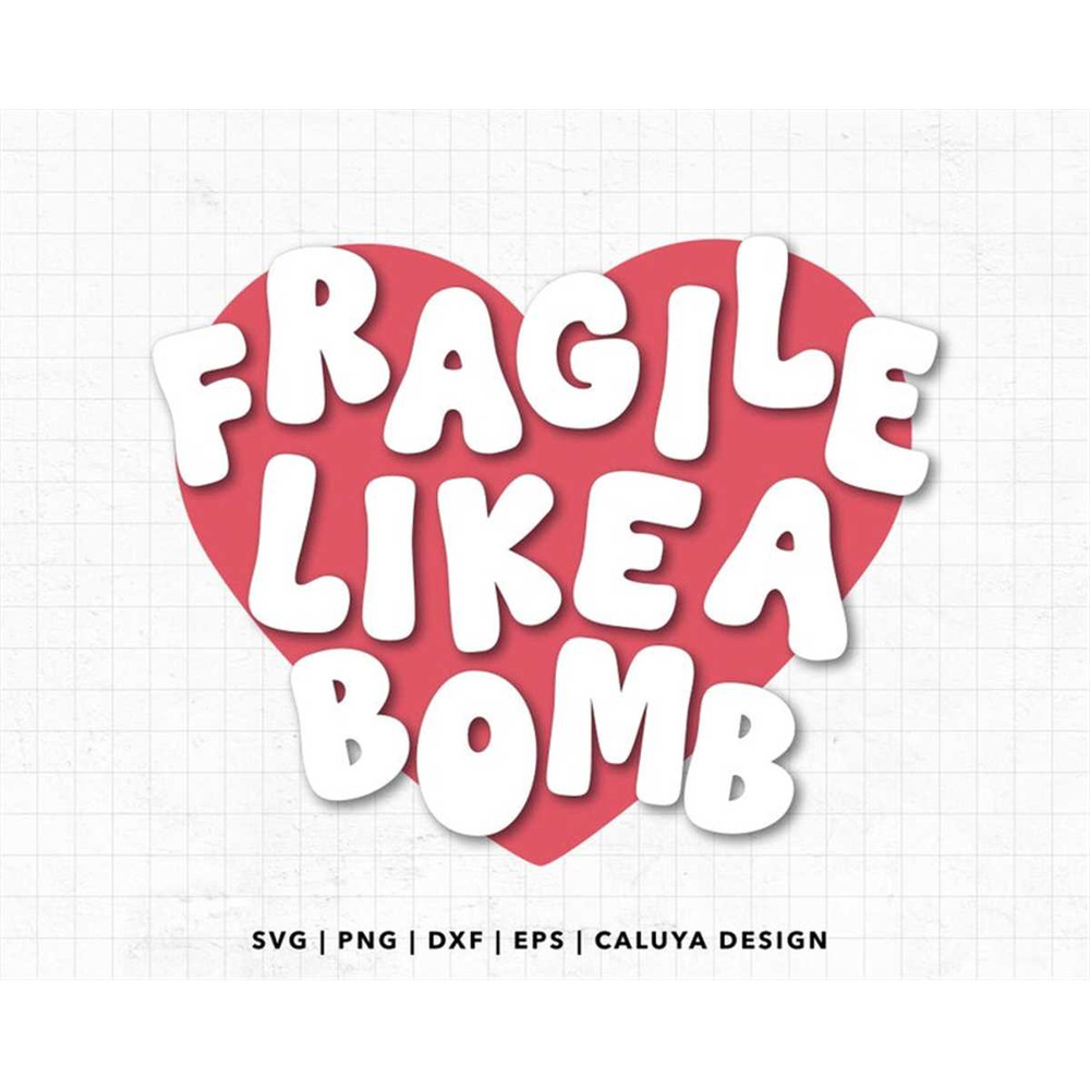 MR-128202323051-fragile-like-a-bomb-svg-funny-mental-health-svg-girl-boss-image-1.jpg