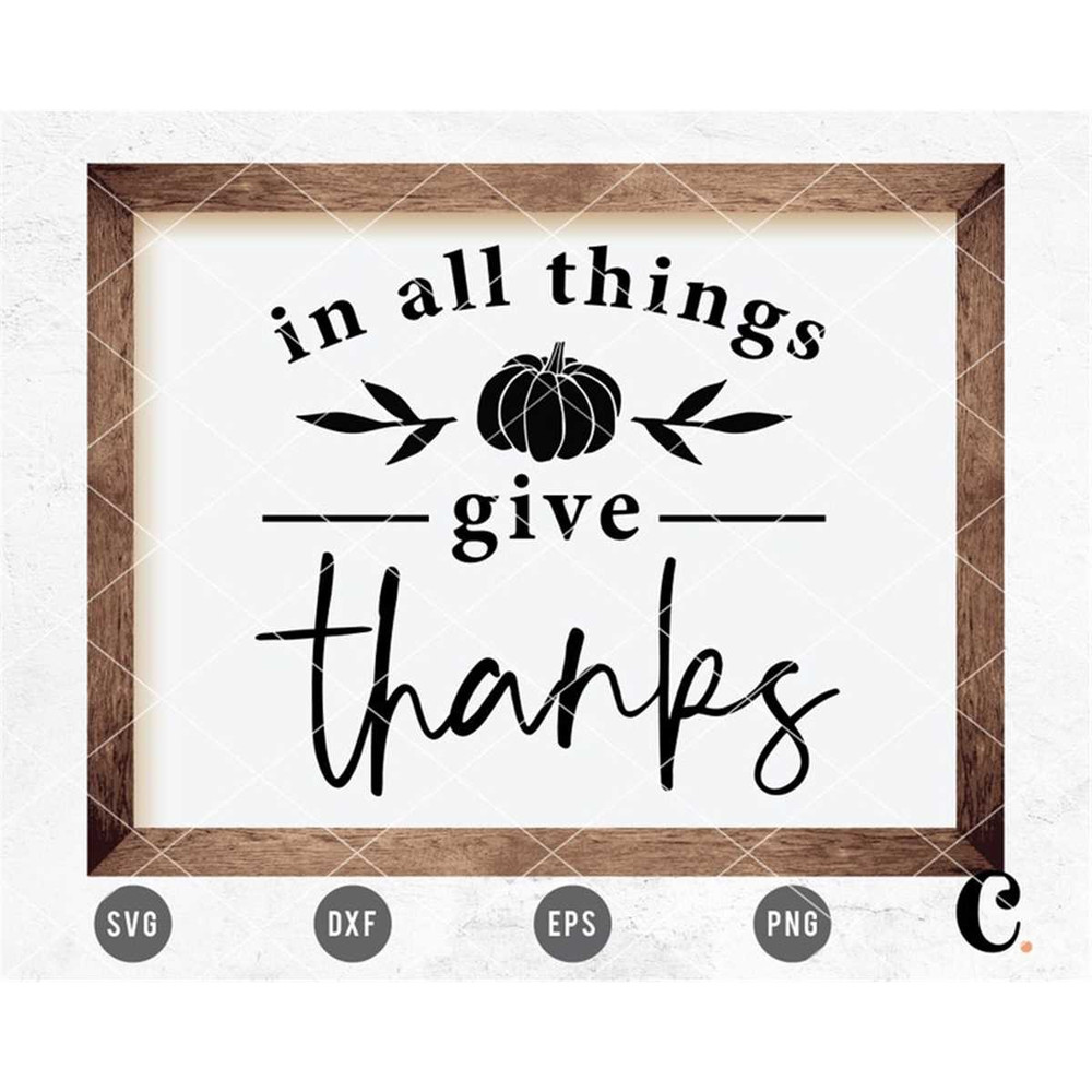 MR-128202323233-in-all-things-give-thanks-svg-cuttable-file-for-cricut-cameo-image-1.jpg