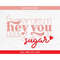 MR-128202324811-hey-you-sugar-svg-cut-file-for-cricut-cameo-silhouette-image-1.jpg