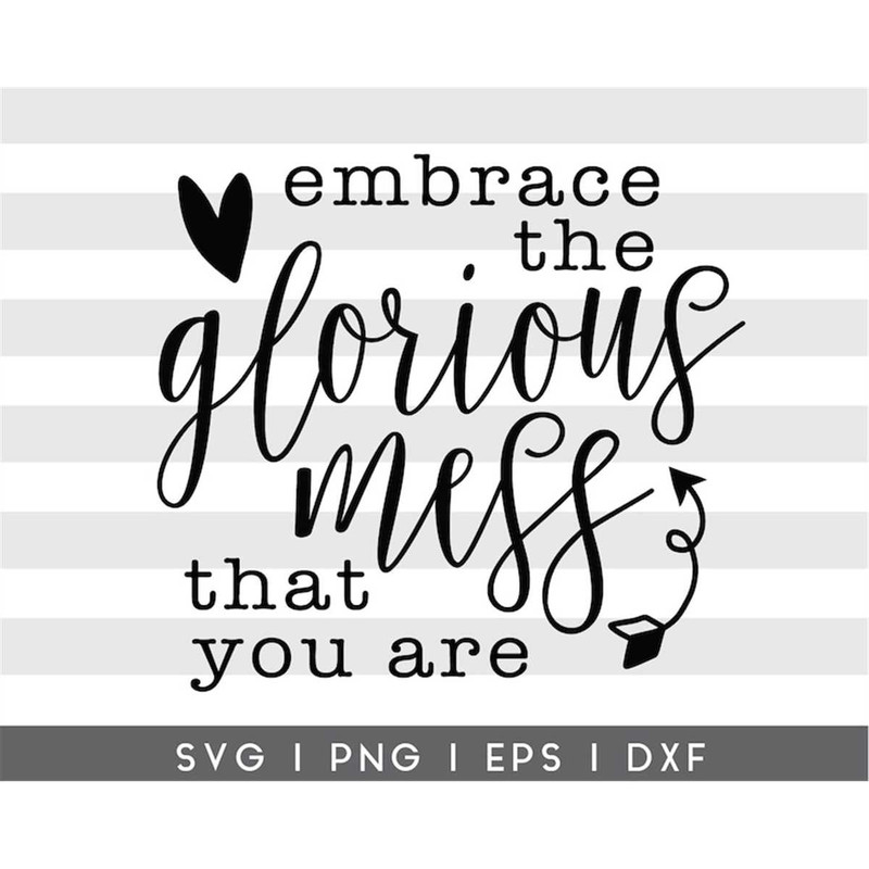 MR-12820233229-embrace-the-glorious-mess-that-you-are-svg-cut-file-for-image-1.jpg