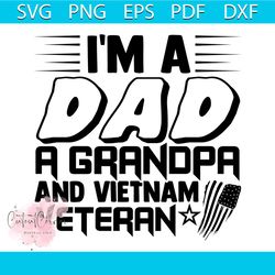 i'm a dad a grandpa and vietnam veteran svg, veteran svg, military svg, grandpa svg