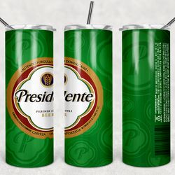 Presidente Beer Tumbler Wrap Design - PNG Sublimation Printing Design - 20oz Tumbler Designs.
