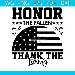 honor the fallen thank the living svg, veteran svg, military svg, honor svg, american flag svg