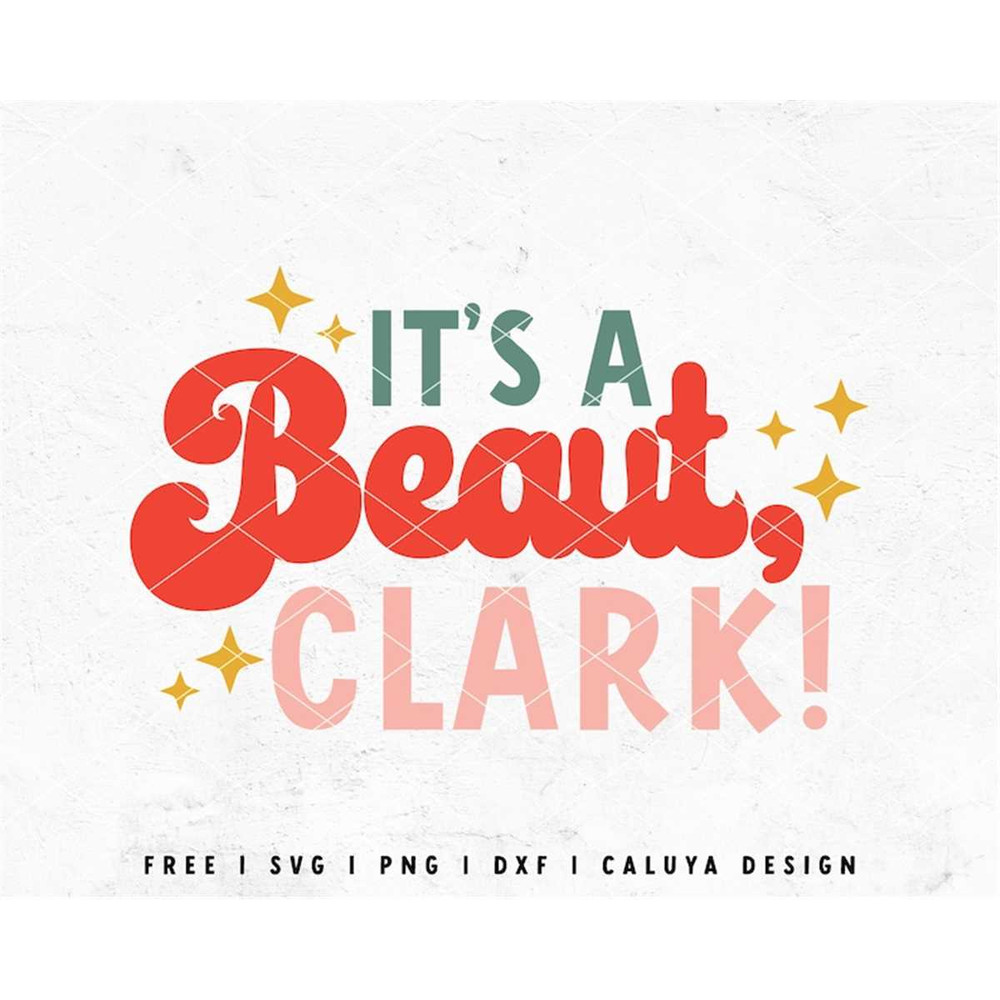 MR-128202341732-its-a-beaut-clark-svg-christmas-movie-svg-movie-quote-svg-image-1.jpg