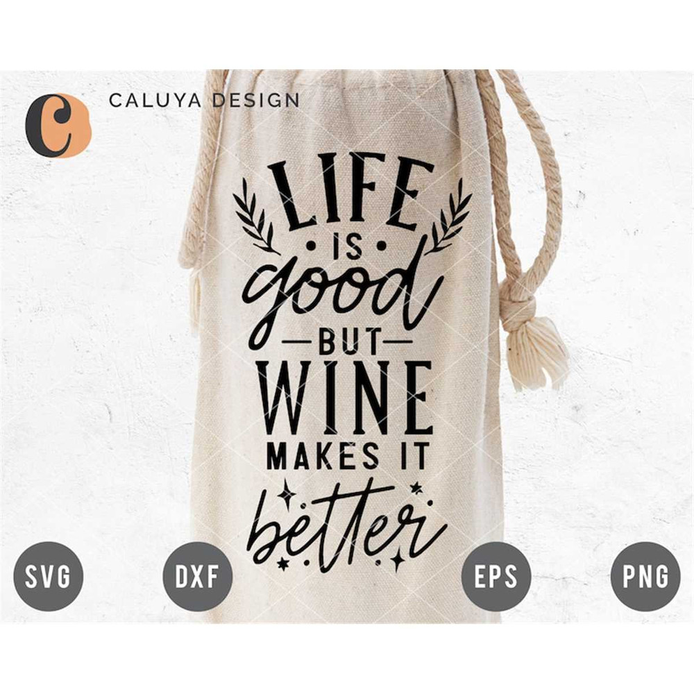 MR-128202341920-life-is-good-but-wine-makes-it-better-svg-cut-file-for-cricut-image-1.jpg