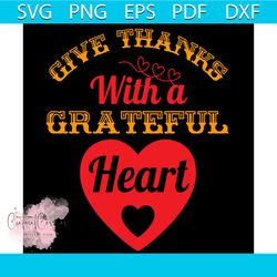 give thanks with a grateful svg, thanksgiving svg, thankful svg, grateful svg
