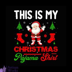 this is my christmas pajama shirt svg, christmas svg, christmas pajama shirt svg