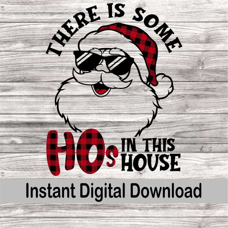 MR-128202383113-theres-some-hos-in-this-house-svg-instant-download-santa-image-1.jpg