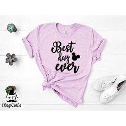 best day ever disney shirt/disney shirt for women/mickey mouse shirt disney vacation shirt/disneyland shirt/disney famil