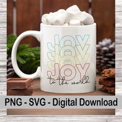 joy to the world svg, merry christmas svg, instant download, christmas svg, joy svg, christmas quotes svg, christmas joy