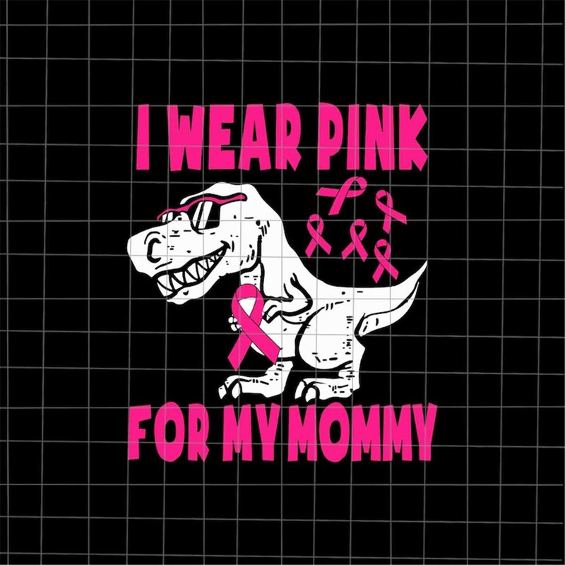 MR-128202385112-i-wear-pink-for-my-mommy-svg-t-rex-mothers-day-svg-image-1.jpg