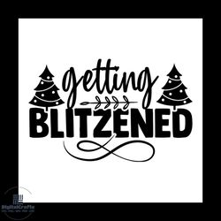 getting blitzened svg, christmas svg, christmas blitzened svg, pine tree svg
