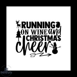 running on wine and christmas cheer svg, christmas svg, running on wine svg