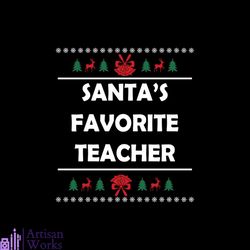 santa's favorite teacher christmas svg, christmas svg, santas favorite svg