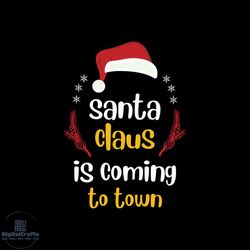 santa claus is coming to town svg, christmas svg, santa claus svg