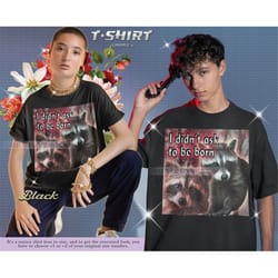 i didnt ask to be born vintage tees, opossums lover shirt, possums shirt, opossums funny tees, eat trash possum tee, rac