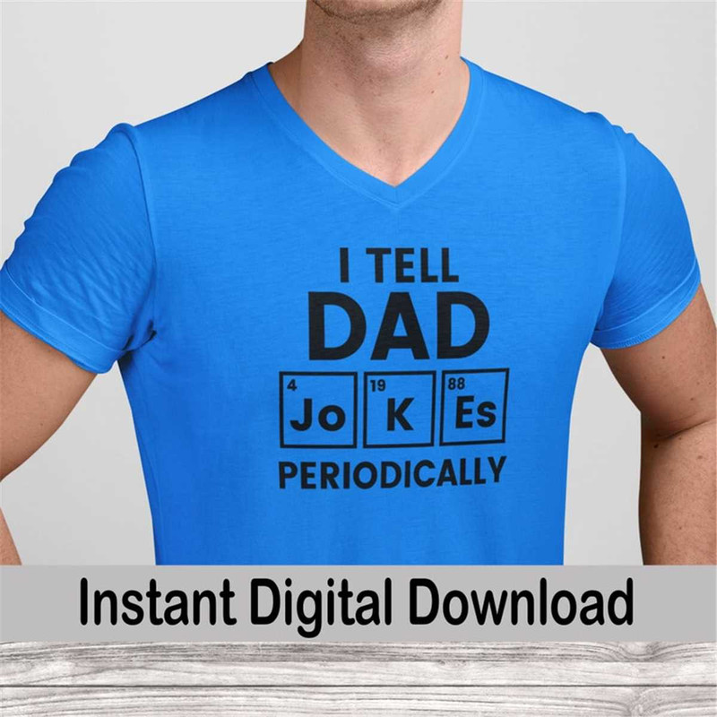 MR-128202393849-i-tell-dad-jokes-periodically-svg-instant-download-image-1.jpg