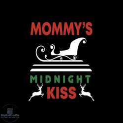 mommy's midnight kiss svg, christmas svg, sleigh svg, reindeer svg