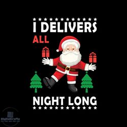i delivers all night long svg, christmas svg, christmas night svg