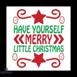 have yourself merry little christmas star svg, christmas svg