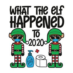 What the Elf happened to 2020 svg, What the Elf svg, Elf Christmas svg, Christmas, Christmas Svg, Christmas Svg Files