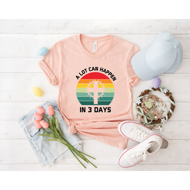 A lot can happen in 3 days shirt, easter shirt, Christian Shirt, Jesus Easter Shirt, he is risen shirt, jesus christ easter, bunny shirt, - 3.jpg