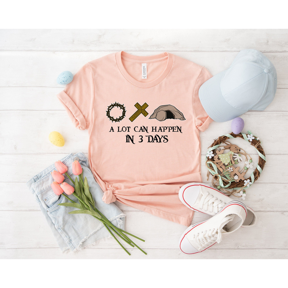 A lot can happen in 3 days shirt, easter shirt, Christian Shirt, Jesus Easter Shirt, he is risen shirt, Jesus Christ easter, bunny shirt, - 1.jpg