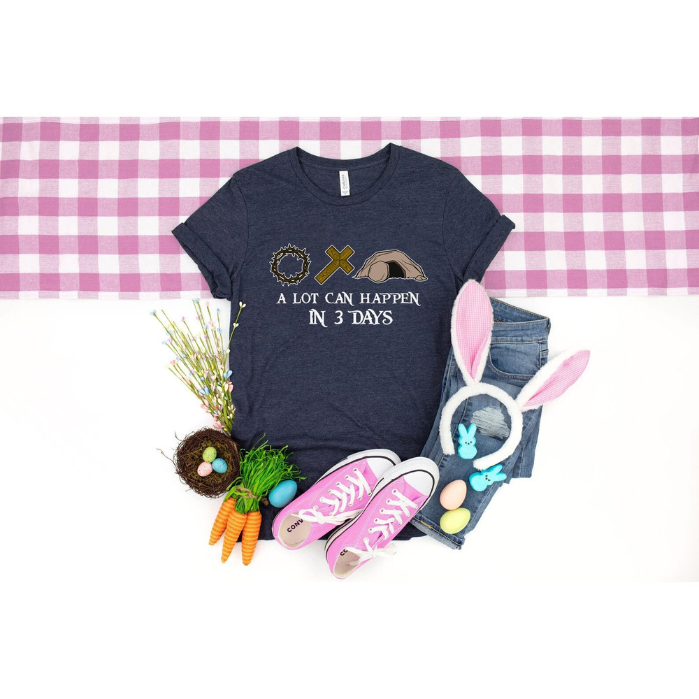 A lot can happen in 3 days shirt, easter shirt, Christian Shirt, Jesus Easter Shirt, he is risen shirt, Jesus Christ easter, bunny shirt, - 6.jpg