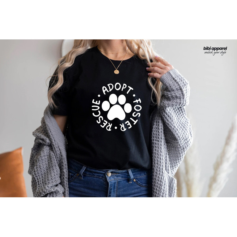 Adopt Foster Rescue Shirt, Paw Shirt, Dog Owner Shirt, Gift for Dog Owner, Foster Mama Shirt, Cute Dog Shirts, Dog Adopt shirt, Bella Canvas - 1.jpg