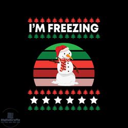 i'm freezing christmas svg, christmas svg, snowman svg, christmas star svg