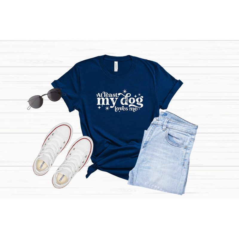 At least my dog loves me shirt, valentine shirt, Dog Lover, Gift for Dog Lover, valentines day shirt, Funny Valentine,couples sweaters, xoxo - 1.jpg