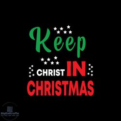 keep christ in christmas svg, christmas svg, christian svg, snow svg