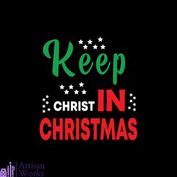 keep christ in christmas svg, christmas svg, christian svg, snow svg