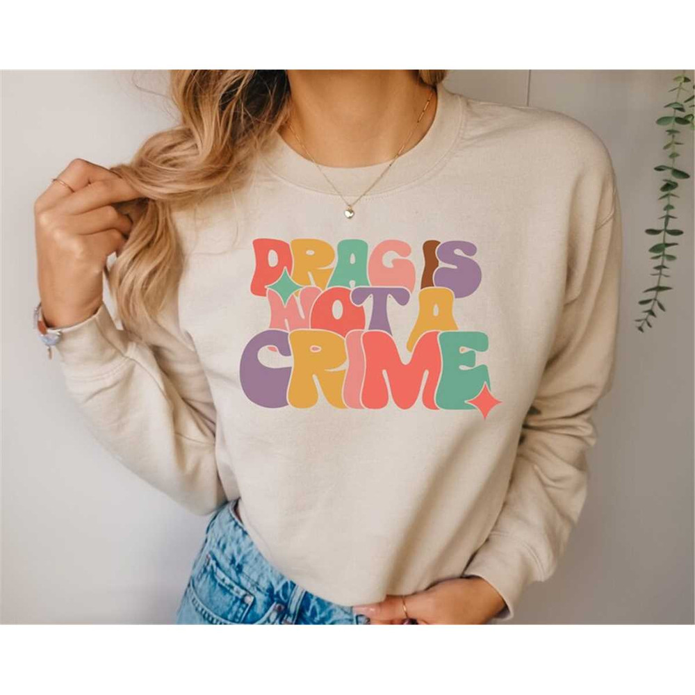 MR-1282023102619-drag-is-not-a-crime-sweatshirt-support-drag-shirt-lgbtq-image-1.jpg