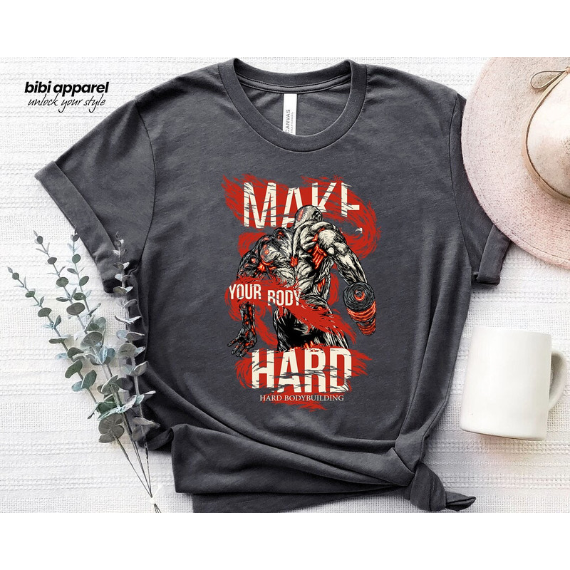 Body Builder T-shirt - Make your body hard - Muscle T-Shirt Workout Gym Fitness T-Shirt - 2.jpg