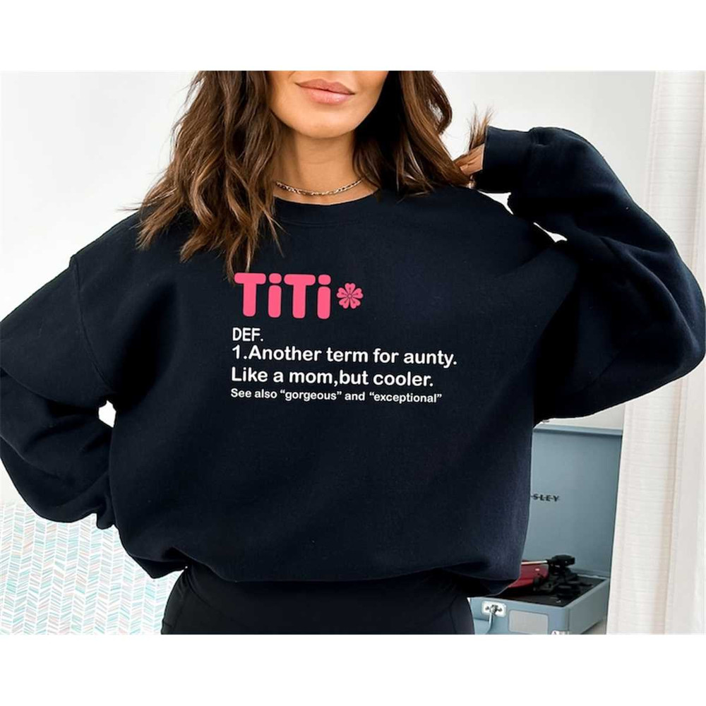 MR-1282023103125-titi-definition-sweatshirt-funny-aunt-t-shirt-like-a-mom-but-image-1.jpg