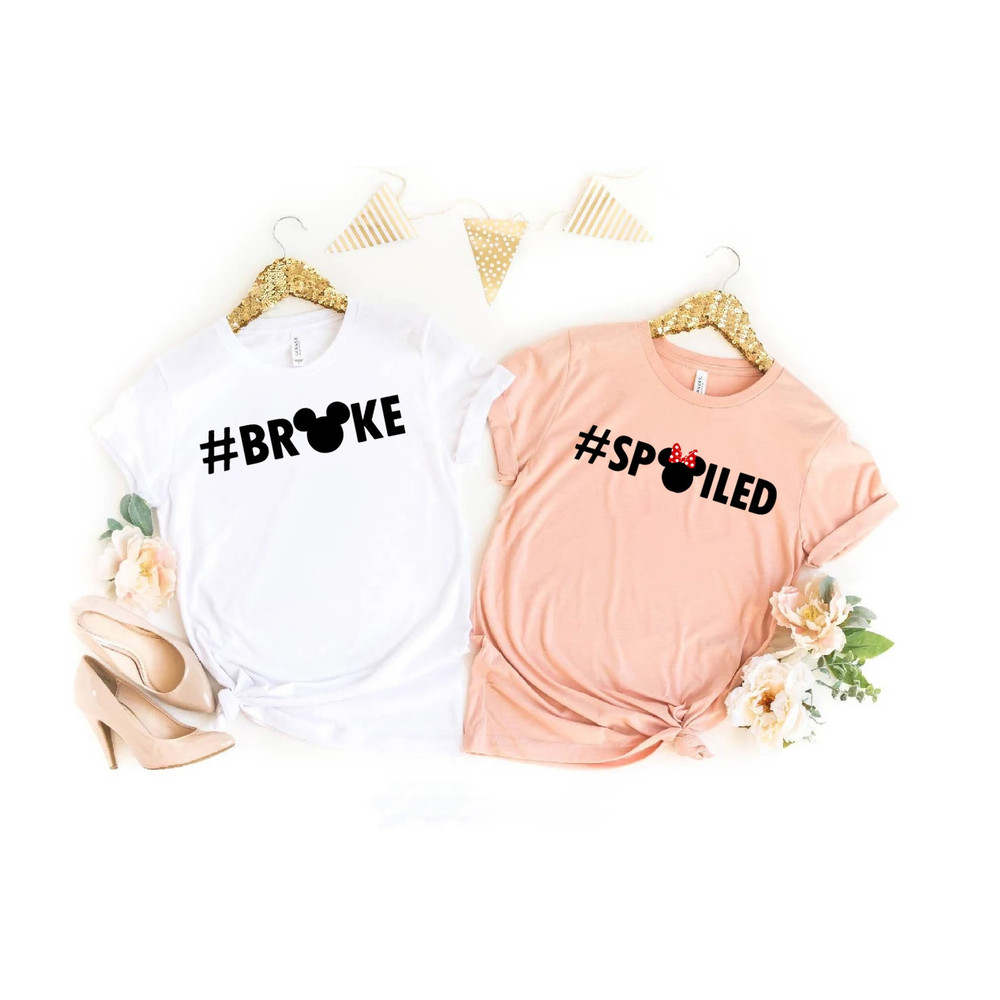 Broke and Spoiled Shirts, Couple Shirt, Funny Shirt, Anniversary Shirts, Disney Trip Shirt, Disney Group Shirt, Family Shirt, Holiday Shirt, - 2.jpg