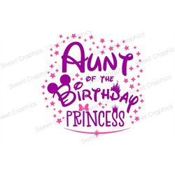 aunt of the birthday princess svg, mickey birthday svg