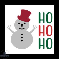 ho ho ho snowman svg, christmas svg, ho ho ho svg, snowman svg
