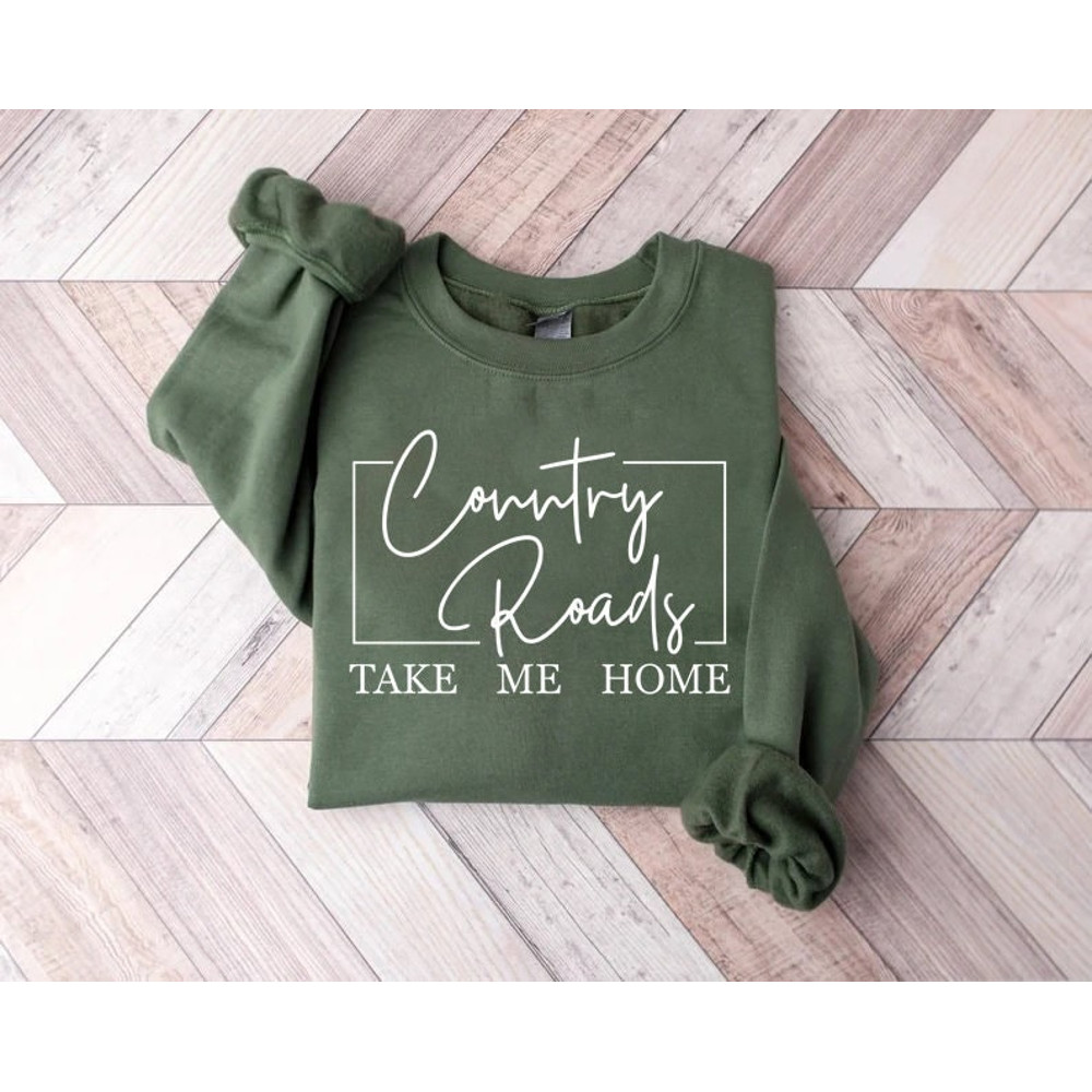 Country roads take me home shirt,  country shirt,  country sweatshirt,  cowboy shirt, cowgirl shirt, rodeo shirt, Western Graphic Tee, - 1.jpg