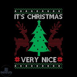 it's christmas very nice svg, christmas svg, nice christmas svg
