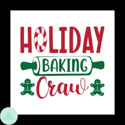 Holiday Baking Crew Svg, Christmas Svg, Christmas Holiday Svg